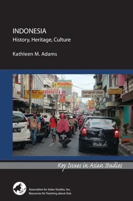 Indonésie: historie, dědictví, kultura - Indonesia: History, Heritage, Culture