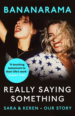Opravdu něco říká: Sara & Keren - Náš příběh Bananarama - Really Saying Something: Sara & Keren - Our Bananarama Story