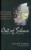 Z ticha: Pianistova ročenka - Out of Silence: A Pianist's Yearbook