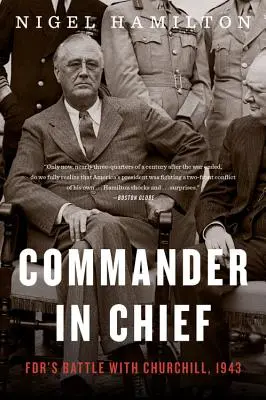 Vrchní velitel, 2: Fdrova bitva s Churchillem, 1943 - Commander in Chief, 2: Fdr's Battle with Churchill, 1943