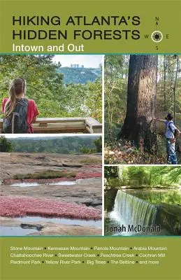 Pěší turistika po skrytých lesích Atlanty: Vnitřní a venkovní - Hiking Atlanta's Hidden Forests: Intown and Out