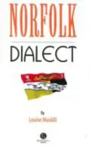 Norfolkský dialekt - výběr slov a anekdot z Norfolku - Norfolk Dialect - A Selection of Words and Anecdotes from Norfolk