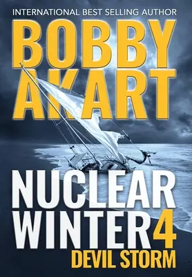 Nukleární zimní ďábelská bouře: Postapokalyptický thriller o přežití - Nuclear Winter Devil Storm: Post Apocalyptic Survival Thriller
