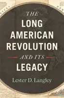 Dlouhá americká revoluce a její dědictví - The Long American Revolution and Its Legacy
