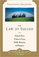 Zákon úspěchu: Zákon úspěchu: Zákon úspěchu: Využití síly ducha k vytvoření zdraví, prosperity a štěstí - Law of Success: Using the Power of Spirit to Create Health, Prosperity, and Happiness