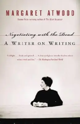 Vyjednávání s mrtvými: Spisovatel o psaní - Negotiating with the Dead: A Writer on Writing