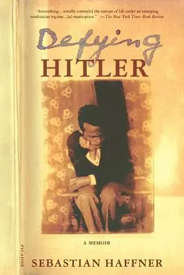 Vzdorovat Hitlerovi: Memoáry - Defying Hitler: A Memoir