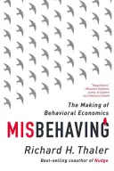 Špatné chování: Vycházející z behaviorální ekonomie - Misbehaving: The Making of Behavioral Economics