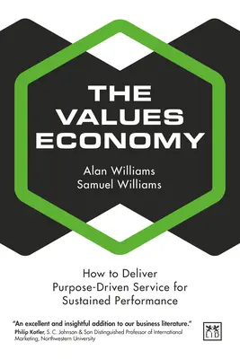 Ekonomika hodnot: Jak poskytovat účelově zaměřené služby pro dosažení trvalé výkonnosti - The Values Economy: How to Deliver Purpose-Driven Service for Sustained Performance