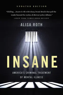 Šílenství: Americký zločinný přístup k duševním chorobám - Insane: America's Criminal Treatment of Mental Illness