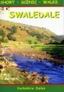Swaledale - krátké vyhlídkové procházky - Swaledale - Short Scenic Walks