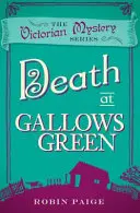 Smrt v Gallows Green - Viktoriánská záhada Kniha 2 - Death At Gallows Green - A Victorian Mystery Book 2