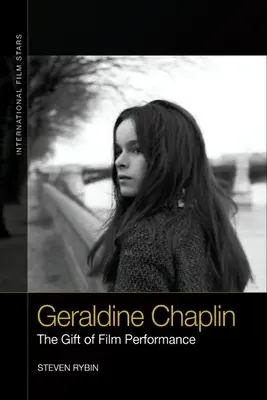 Geraldine Chaplinová: Dárek filmového představení - Geraldine Chaplin: The Gift of Film Performance