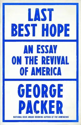 Poslední naděje: Amerika v krizi a obnově - Last Best Hope: America in Crisis and Renewal