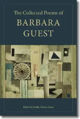 Sebrané básně Barbary Guest - The Collected Poems of Barbara Guest