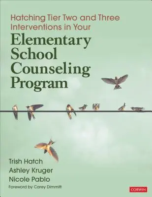 Vylíhnutí intervencí druhé a třetí úrovně ve vašem poradenském programu pro základní školy - Hatching Tier Two and Three Interventions in Your Elementary School Counseling Program