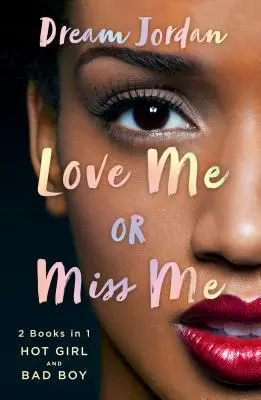 Miluj mě, nebo mě mineš: Sexy holka, zlobivý kluk - Love Me or Miss Me: Hot Girl, Bad Boy