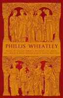Phillis Wheatleyová - Básně na různá náboženská a morální témata a vzpomínky na Phillis Wheatleyovou, rodilou Afričanku a otrokyni - Phillis Wheatley - Poems on Various Subjects, Religious and Moral, and A Memoir of Phillis Wheatley, a Native African and a Slave