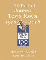 Pohádka o myšákovi Johnnym z městečka Gold Centenary Edition (Zlaté sté vydání) - Tale of Johnny Town Mouse Gold Centenary Edition