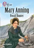 Collins Big Cat - Životopis Mary Anningové: Band 17/Diamond - Collins Big Cat - A Biography of Mary Anning: Band 17/Diamond
