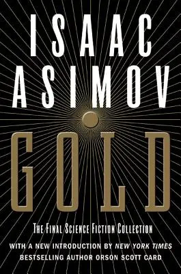 Zlato: Závěrečná sbírka science fiction - Gold: The Final Science Fiction Collection