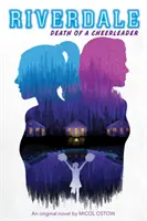 Smrt roztleskávačky (Riverdale, román č. 4), 4 - Death of a Cheerleader (Riverdale, Novel 4), 4
