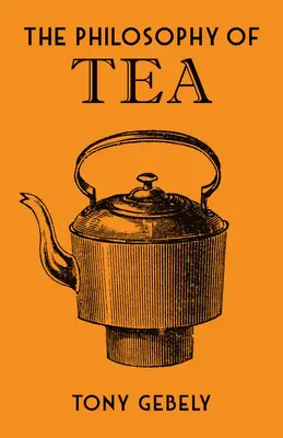 Filozofie čaje - The Philosophy of Tea