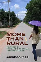 Více než venkov: Všude jinde než v Thajsku. - More Than Rural: Textures of Thailand's Agrarian Transformation