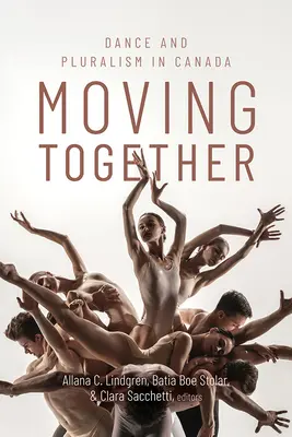 Moving Together: Tanec a pluralita v Kanadě - Moving Together: Dance and Pluralism in Canada