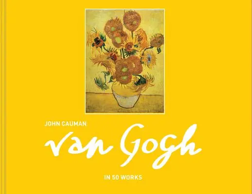 Van Gogh: V 50 dílech - Van Gogh: In 50 Works