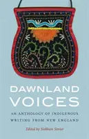 Dawnland Voices: An Anthology of Indigenous Writing from New England (Antologie domorodých spisů z Nové Anglie) - Dawnland Voices: An Anthology of Indigenous Writing from New England