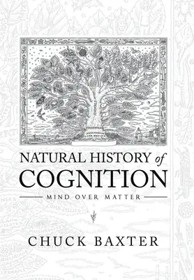 Přírodní dějiny poznávání: Mysl nad hmotou - Natural History of Cognition: Mind over Matter