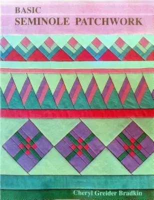 Základy seminolského patchworku - vydání na vyžádání - Basic Seminole Patchwork - Print on Demand Edition