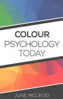 Psychologie barev dnes - Colour Psychology Today
