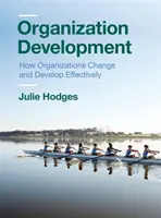 Rozvoj organizace: Jak se organizace efektivně mění a rozvíjejí - Organization Development: How Organizations Change and Develop Effectively