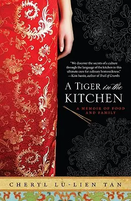 Tygr v kuchyni: Tygr (autorka): Vzpomínky na jídlo a rodinu - A Tiger in the Kitchen: A Memoir of Food and Family
