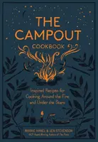 Kuchařka pro táborníky: Inspirativní recepty pro vaření u ohně i pod hvězdami - The Campout Cookbook: Inspired Recipes for Cooking Around the Fire and Under the Stars