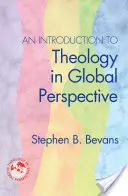 Úvod do teologie v globální perspektivě - An Introduction to Theology in Global Perspective