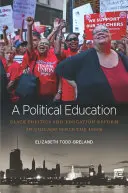 Politické vzdělání: Černošská politika a reforma vzdělávání v Chicagu od 60. let 20. století - A Political Education: Black Politics and Education Reform in Chicago Since the 1960s