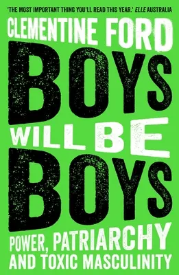 Boys Will Be Boys - Power, Patriarchy and Toxic Masculinity (Chlapci budou chlapci - moc, patriarchát a toxická maskulinita) - Boys Will Be Boys - Power, Patriarchy and Toxic Masculinity