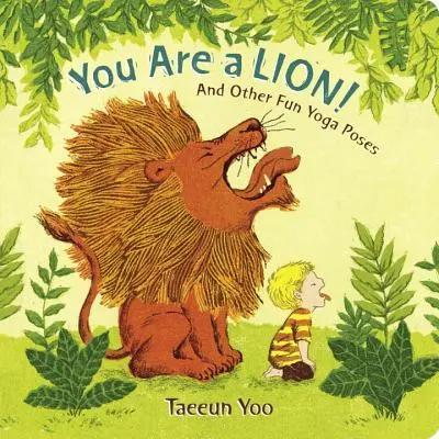 Jsi lev! A další zábavné pozice z jógy - You Are a Lion!: And Other Fun Yoga Poses
