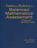 Úlohy a rubriky pro vyvážené hodnocení matematiky na prvním stupni základních škol a v základních školách - Tasks and Rubrics for Balanced Mathematics Assessment in Primary and Elementary Grades