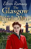 Dívka z Glasgow ve válce - Nová srdceryvná sága od autorky Nevěsty z G.I. - Glasgow Girl at War - The new heartwarming saga from the author of the G.I. Bride