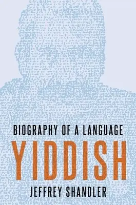 Jidiš: Jidiš: životopis jednoho jazyka - Yiddish: Biography of a Language