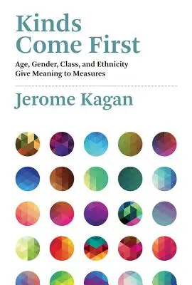 Druhy jsou na prvním místě: Věk, pohlaví, třída a etnická příslušnost dávají opatřením význam - Kinds Come First: Age, Gender, Class, and Ethnicity Give Meaning to Measures