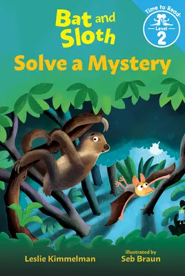 Netopýr a lenochod řeší záhadu (Netopýr a lenochod: Čas na čtení, 2. úroveň) - Bat and Sloth Solve a Mystery (Bat and Sloth: Time to Read, Level 2)