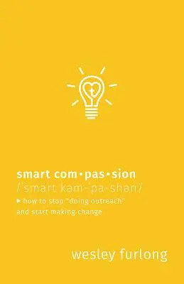Chytrý soucit: Jak přestat dělat osvětu a začít dělat změny - Smart Compassion: How to Stop Doing Outreach and Start Making Change