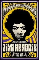 Dva jezdci se blížili: Život a smrt Jimiho Hendrixe - Two Riders Were Approaching: The Life & Death of Jimi Hendrix