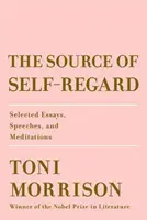 Zdroj sebeúcty: Zdroj energie: Vybrané eseje, projevy a meditace. - The Source of Self-Regard: Selected Essays, Speeches, and Meditations