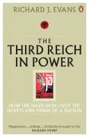 Třetí říše u moci, 1933-1939 - Jak nacisté získali srdce a mysl národa - Third Reich in Power, 1933 - 1939 - How the Nazis Won Over the Hearts and Minds of a Nation